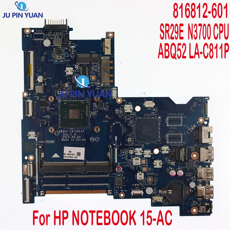 Для ноутбука HP 15-AC Серии 816812-601 816812-501 816812-001 UMA w N3700 процессор ABQ52 LA-C811P Материнская плата ноутбука Протестирована