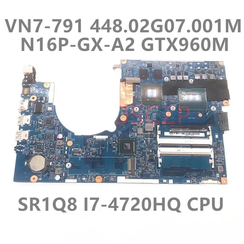 Для ACER VN7-791 VN7-791G NBMUT11002 Материнская плата ноутбука с процессором SR1Q8 i7-4720HQ GTX960M 448.02G07.001M 100% Работает хорошо