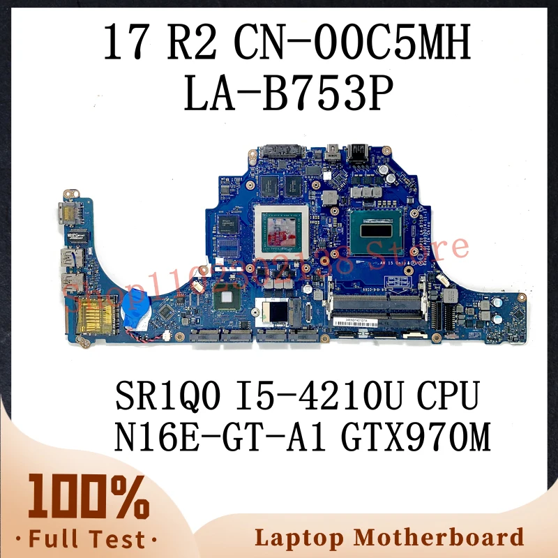 00C5MH 0C5MH CN-00C5MH для материнской платы ноутбука 17 R2 AAP20 LA-B753P с процессором SR1Q0 I5-4210U N16E-GT-A1 GTX970M 100% Полностью протестирован В порядке