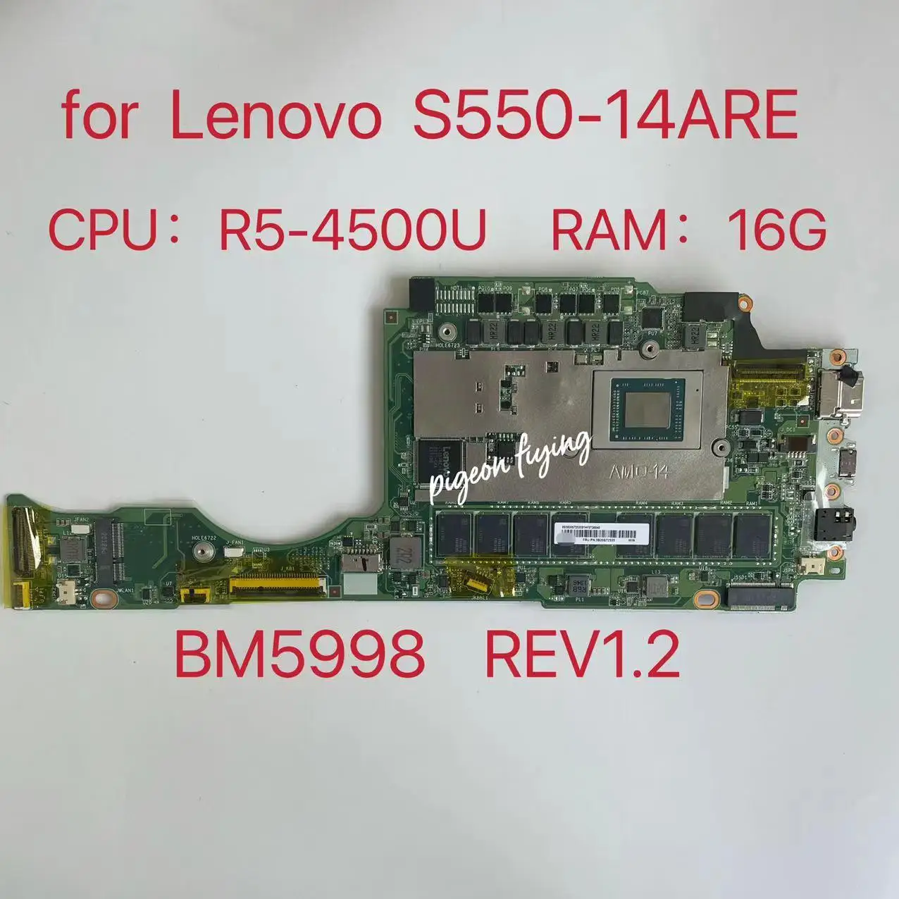 BM5998 REV1.2 Материнская плата для ноутбука Lenovo S550-14ARE Материнская плата Процессор: R5-4500U AMD Оперативная память: 16 ГБ FRU: 5B20S72535 5B21B44568 Тест В порядке