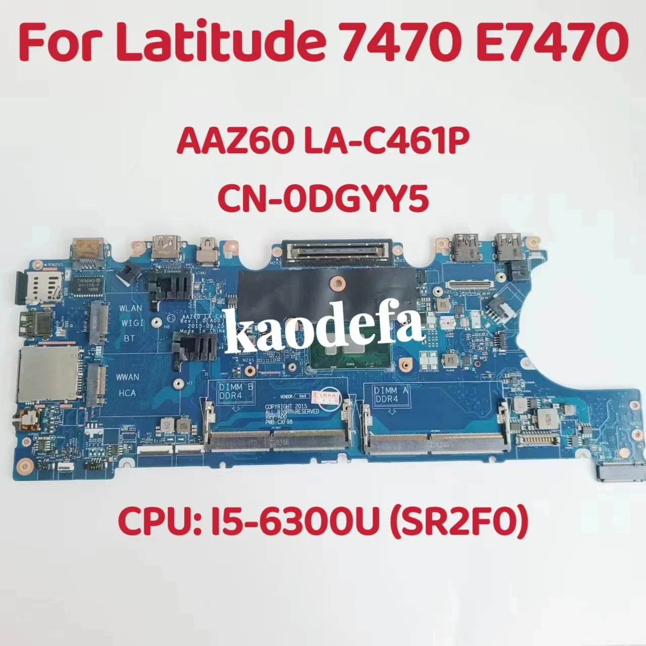 Материнская плата AAZ60 LA-C461P для Dell Latitude 7470 E7470 Материнская плата ноутбука Процессор: I5-6300U SR2F0 DDR4 CN-0DGYY5 0DGYY5 100% Тест В порядке