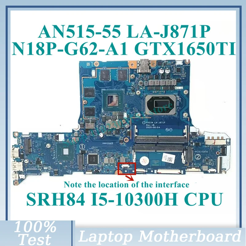 FH51M LA-J871P с материнской платой SRH84 I5-10300H CPU N18P-G62-A1 Для материнской платы ноутбука Acer AN515-55 100% Полностью протестирована, работает хорошо