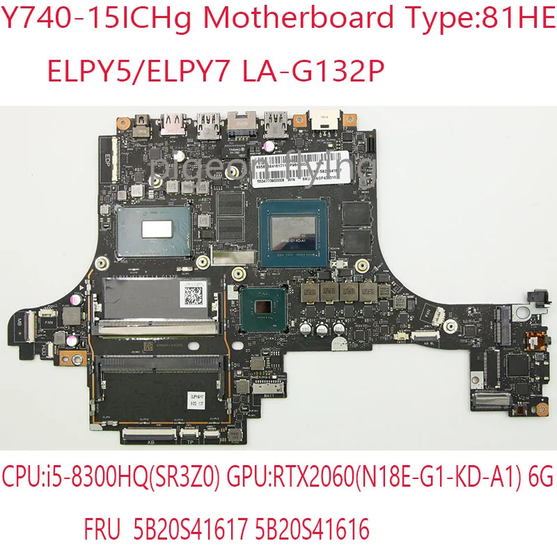 Y740-15 Материнская плата ELPY5/ELPY7 LA-G132P 5B20S41617 5B20S41616 Для ноутбука Lenovo Legion Y740-15ICHg 81HE I5-8300HQ RTX 2060 6G