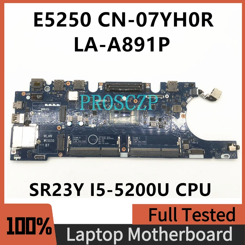 CN-07YH0R 07YH0R 7YH0R Материнская плата для ноутбука Dell E5250 Материнская плата ZAM60 LA-A891P с процессором SR23Y I5-5200U 100% Полностью Протестирована В хорошем состоянии
