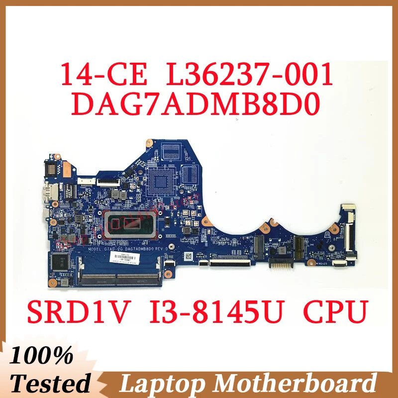 Для HP 14-CE L36237-601 L36237-501 L36237-001 С процессором SRD1V I3-8145U DAG7ADMB8D0 Материнская плата ноутбука 100% Полностью протестирована, работает нормально